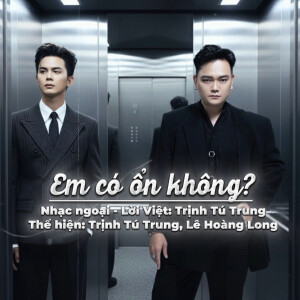 收聽Trịnh Tú Trung的Em Có Ổn Không?歌詞歌曲