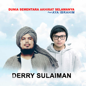 收聽Derry Sulaiman的Dunia Sementara Akhirat Selamanya (feat. Aya Ibrahim)歌詞歌曲