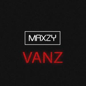 ดาวน์โหลดและฟังเพลง Vanz พร้อมเนื้อเพลงจาก Maxzy