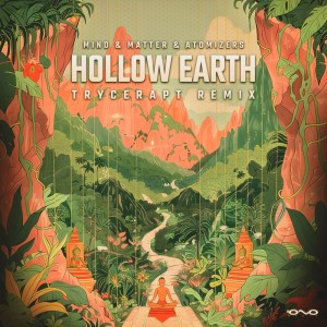 Mind & Matter的專輯Hollow Earth (Trycerapt Remix)
