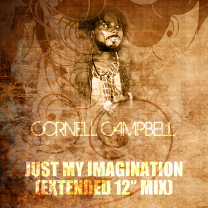 ดาวน์โหลดและฟังเพลง Just My Imagination (Extended 12" Mix) พร้อมเนื้อเพลงจาก Cornell Campbell