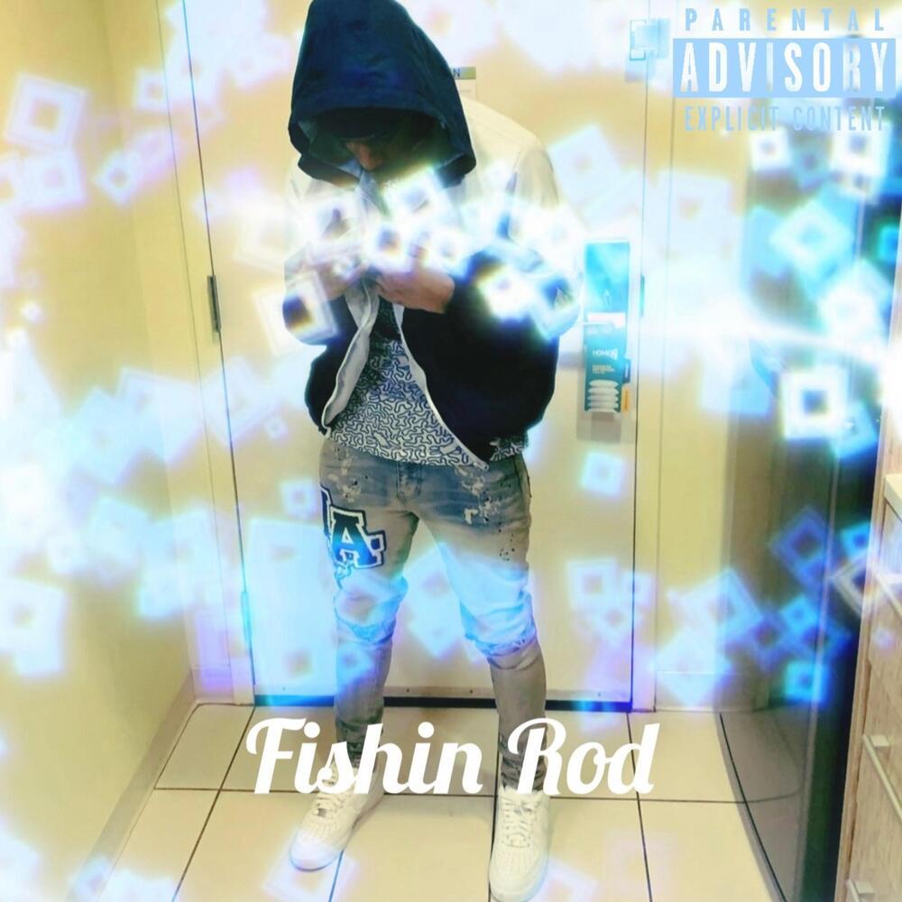 Fishin Rod (Explicit)