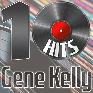10 Hits of Gene Kelly