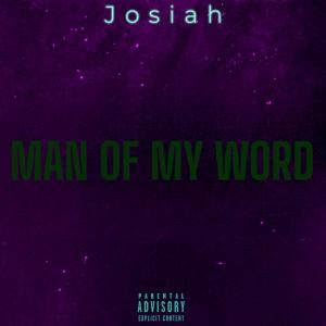 Album Man Of My Word (Explicit) oleh Josiah