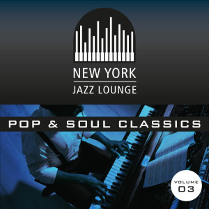 อัลบัม Pop and Soul Classics, Vol. 3 ศิลปิน New York Jazz Lounge