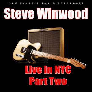 Steve Winwood的專輯Live in NYC - Part Two