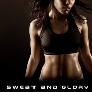 อัลบัม Sweat And Glory ศิลปิน Training Motivation Music