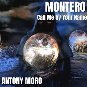 Dengarkan Montero Call Me by Your Name lagu dari Antony Moro dengan lirik