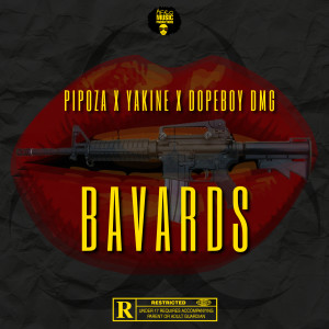 Listen to Bavards (Explicit) song with lyrics from Pipoza