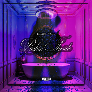 Listen to Pushin Inside (Explicit) song with lyrics from Young Rillo