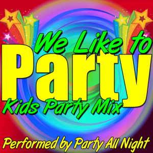 收聽Party All Night的Happy Boys and Girls歌詞歌曲