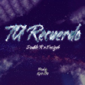 ดาวน์โหลดและฟังเพลง Tu Recuerdo พร้อมเนื้อเพลงจาก Double R