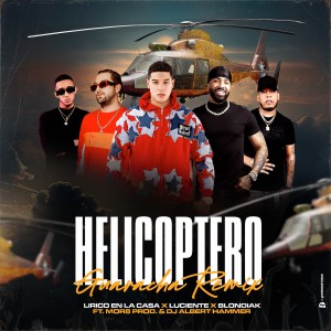 อัลบัม Helicóptero (Guaracha Remix) ศิลปิน Lirico en la Casa