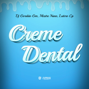 Dengarkan Creme Dental (Explicit) lagu dari Dj Gordão GM dengan lirik