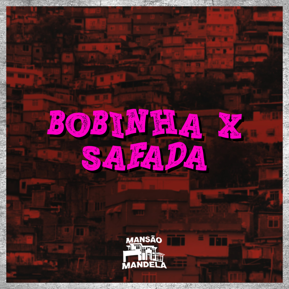 Bobinha X Safada (feat. Deejhay W.i) (Explicit)