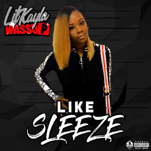 Listen to Like Sleeze (Explicit) song with lyrics from Lil Kayla