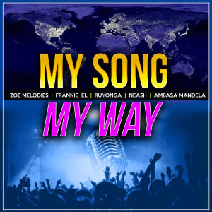 Listen to My Song My Way song with lyrics from Zoe Melodies