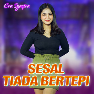 Dengarkan Sesal Tiada Bertepi (Koplo Version) lagu dari Era Syaqira dengan lirik