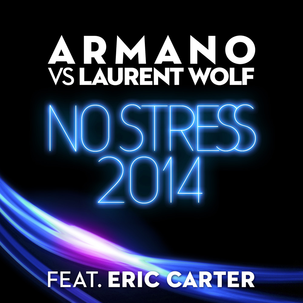 No Stress 2014 (Armano vs. Laurent Wolf) [Sebastien Lewis Remix] (Sebastien Lewis Remix)