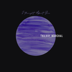 Dengarkan I Thought About You lagu dari Thierry Marchal dengan lirik