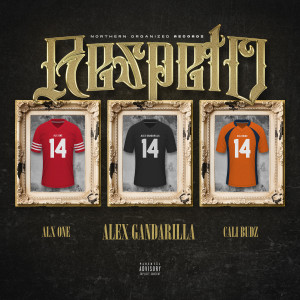 收聽Alex Gandarilla的Respeto (Explicit)歌詞歌曲