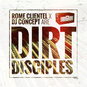 อัลบัม Rome Clientel X DJ Concept Dirt Disciples (Bonus Edition) (Explicit) ศิลปิน Dirt Disciples