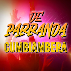 Various Artists的專輯De Parranda Cumbiambera