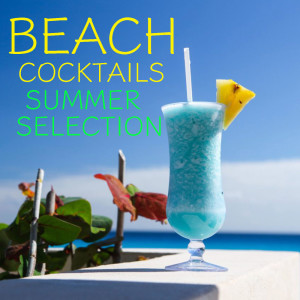 Various Artists的專輯Beach Cocktails Summer Selection