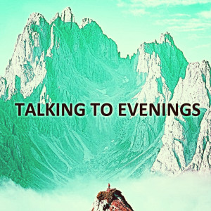 Album Talking To Evenings from Thomas Newson