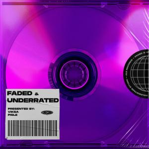 อัลบัม Faded & Underrated (Explicit) ศิลปิน Viksa