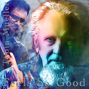 Album Feels So Good (Single Version) from Tobin Mueller