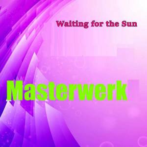 Masterwerk的專輯Waiting for the Sun