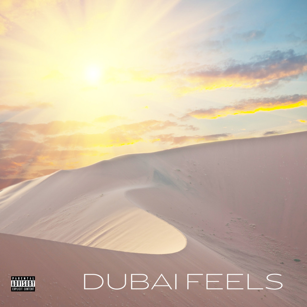 Dubai Feels (Explicit)