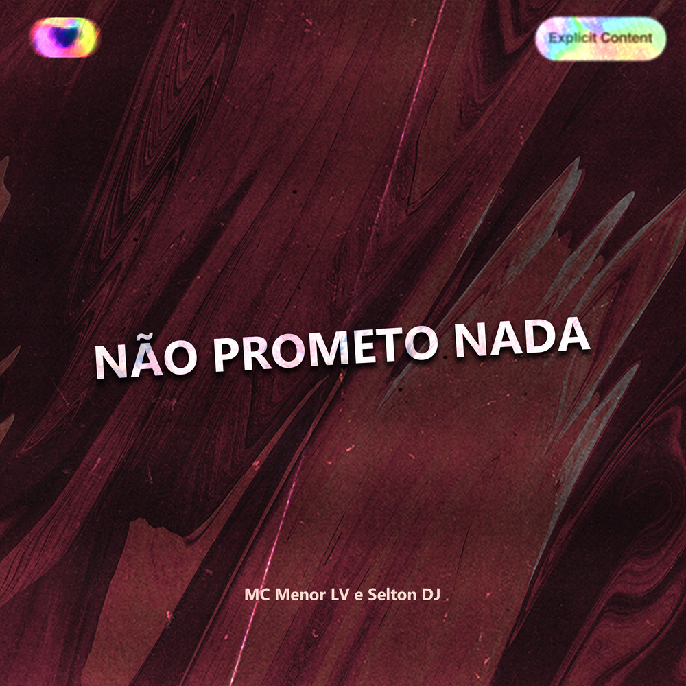 NÃO PROMETO NADA (Explicit)