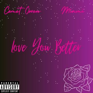 Album Love You Better (feat. Miami) (Explicit) from Comet Owen