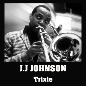 Listen to Trixie song with lyrics from J.J. Johnson