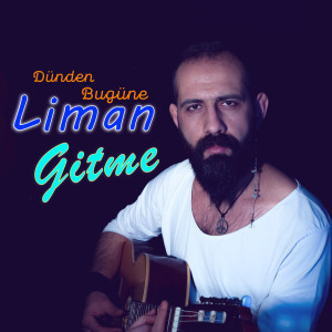 Listen to Gitme (Dünden Bugüne) song with lyrics from Liman