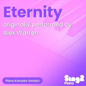 Album Eternity (Originally Performed by Alex Warren) (Piano Karaoke Version) from Sing2Piano