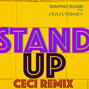 ดาวน์โหลดและฟังเพลง Stand Up (Ceci Remix) พร้อมเนื้อเพลงจาก Serafino Rudari