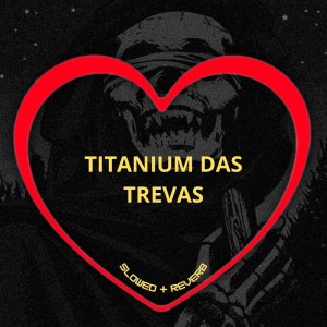 Dengarkan Titanium das Trevas (Slowed + Reverb|Explicit) lagu dari Love Fluxos dengan lirik