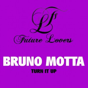 ดาวน์โหลดและฟังเพลง Turn It Up (Dub Mix) พร้อมเนื้อเพลงจาก Bruno Motta