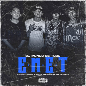 El Mundo Es Tuyo E.M.E.T (Explicit) dari Richard Ahumada
