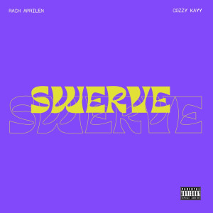 ดาวน์โหลดและฟังเพลง Swerve (Explicit) พร้อมเนื้อเพลงจาก Cozzy Kayy