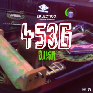 ดาวน์โหลดและฟังเพลง 453g Kush (Explicit) พร้อมเนื้อเพลงจาก Eklectico