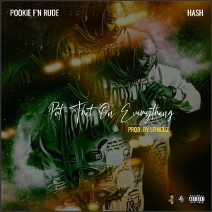 อัลบัม Put That On Everythang (Explicit) ศิลปิน Pookie F'n Rude