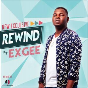收聽Exgee的Rewind (Afropop Music)歌詞歌曲