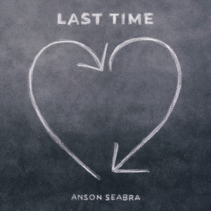 ดาวน์โหลดและฟังเพลง Last Time พร้อมเนื้อเพลงจาก Anson Seabra