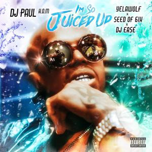 ดาวน์โหลดและฟังเพลง I'm So Juiced Up (Explicit) พร้อมเนื้อเพลงจาก DJ Paul