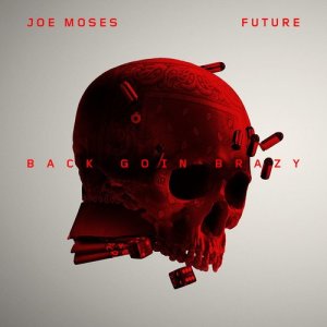 Joe Moses的專輯Back Goin Brazy (feat. Future)