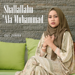 Dengarkan Shallallahu 'ala Muhammad lagu dari Cut Zuhra dengan lirik